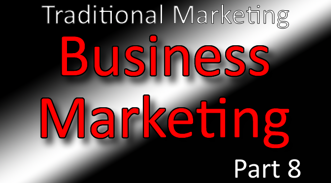 Business Marketing Classes Part 8 - Traditional Marketing